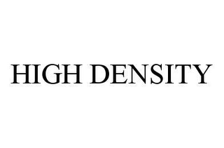 HIGH DENSITY