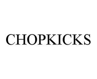 CHOPKICKS