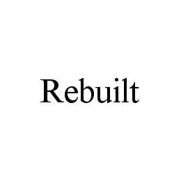 REBUILT