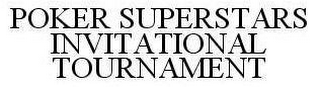 POKER SUPERSTARS INVITATIONAL TOURNAMENT