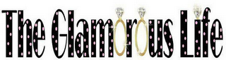 THE GLAMOROUS LIFE