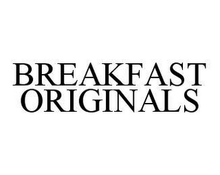 BREAKFAST ORIGINALS