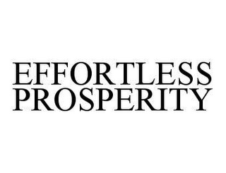 EFFORTLESS PROSPERITY