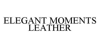 ELEGANT MOMENTS LEATHER