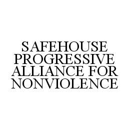 SAFEHOUSE PROGRESSIVE ALLIANCE FOR NONVIOLENCE