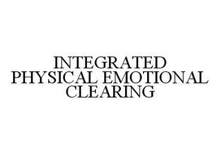 INTEGRATED PHYSICAL EMOTIONAL CLEARING
