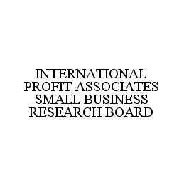 INTERNATIONAL PROFIT ASSOCIATES SMALL BUSINESS RESEARCH BOARD