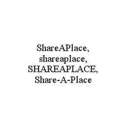 SHAREAPLACE, SHAREAPLACE, SHAREAPLACE, SHARE-A-PLACE