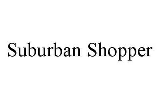 SUBURBAN SHOPPER