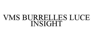 VMS BURRELLES LUCE INSIGHT