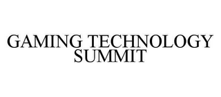 GAMING TECHNOLOGY SUMMIT