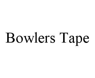 BOWLERS TAPE