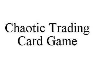 CHAOTIC TRADING CARD GAME