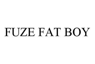 FUZE FAT BOY