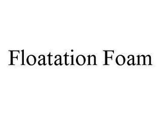 FLOATATION FOAM