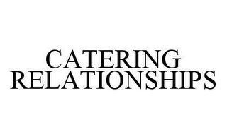 CATERING RELATIONSHIPS