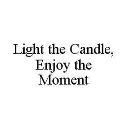 LIGHT THE CANDLE, ENJOY THE MOMENT