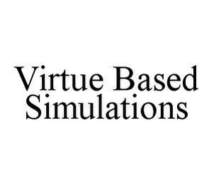 VIRTUE BASED SIMULATIONS