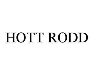 HOTT RODD