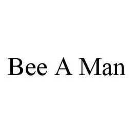 BEE A MAN