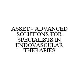 ASSET - ADVANCED SOLUTIONS FOR SPECIALISTS IN ENDOVASCULAR THERAPIES