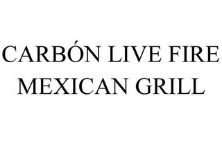 CARBÓN LIVE FIRE MEXICAN GRILL