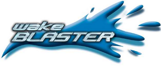 WAKE BLASTER