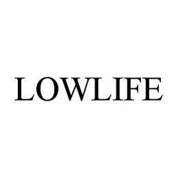 LOWLIFE