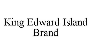 KING EDWARD ISLAND BRAND