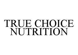 TRUE CHOICE NUTRITION