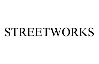 STREETWORKS