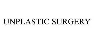 UNPLASTIC SURGERY