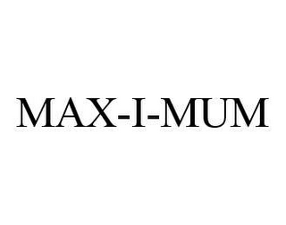 MAX-I-MUM