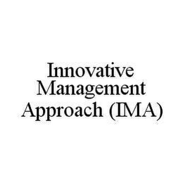 INNOVATIVE MANAGEMENT APPROACH (IMA)