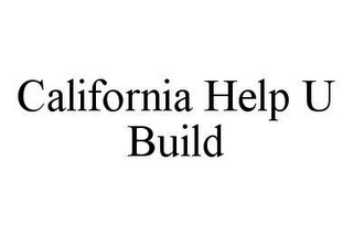 CALIFORNIA HELP U BUILD