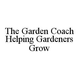 THE GARDEN COACH HELPING GARDENERS GROW