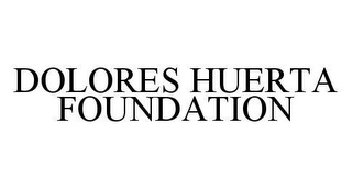 DOLORES HUERTA FOUNDATION