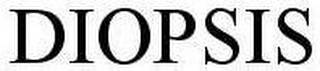 DIOPSIS