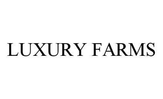 LUXURY FARMS