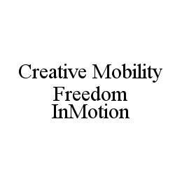 CREATIVE MOBILITY FREEDOM INMOTION