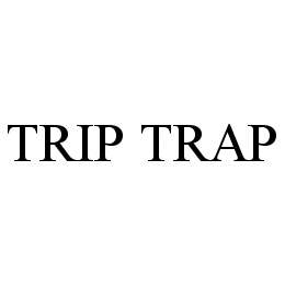 TRIP TRAP