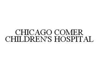 CHICAGO COMER CHILDREN'S HOSPITAL