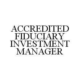 ACCREDITED FIDUCIARY INVESTMENT MANAGER