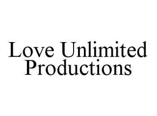 LOVE UNLIMITED PRODUCTIONS