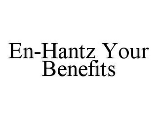 EN-HANTZ YOUR BENEFITS