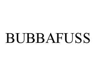 BUBBAFUSS