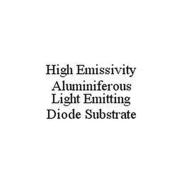 HIGH EMISSIVITY ALUMINIFEROUS LIGHT EMITTING DIODE SUBSTRATE