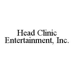 HEAD CLINIC ENTERTAINMENT, INC.