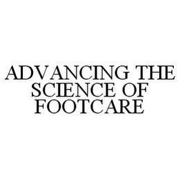 ADVANCING THE SCIENCE OF FOOTCARE