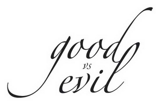 GOOD VS EVIL